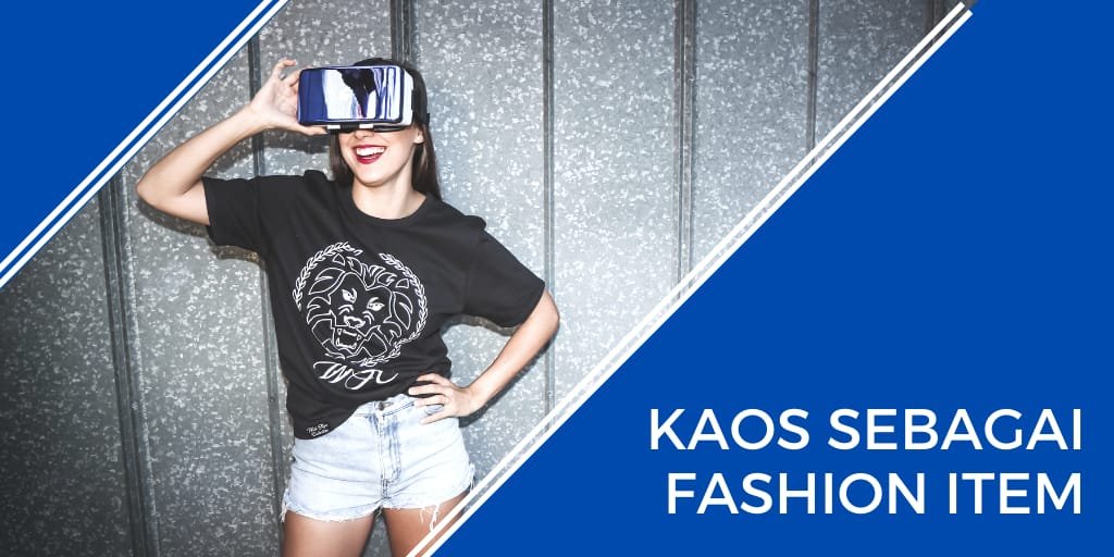 kaos sebagai fashion item