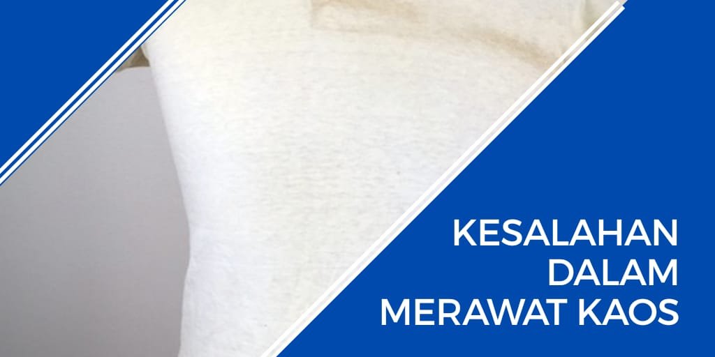 kesalahan dalam merawat kaos