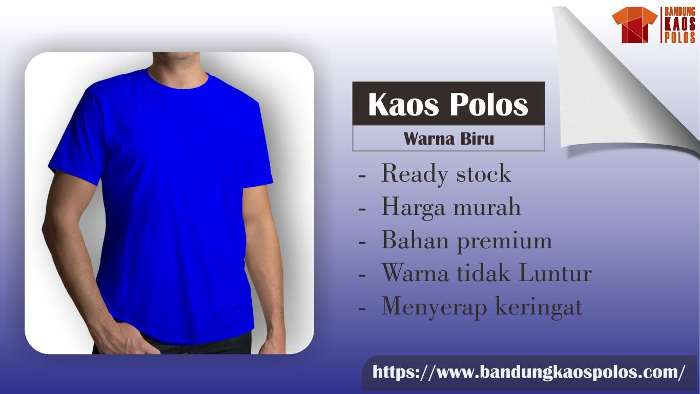 Produksi Berbagai Model dan Jenis Kaos Polos Warna Biru