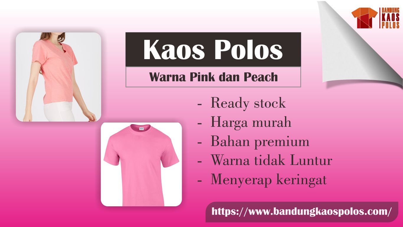 Produksi Berbagai Model dan Jenis Kaos Polos Warna Pink dan Peach