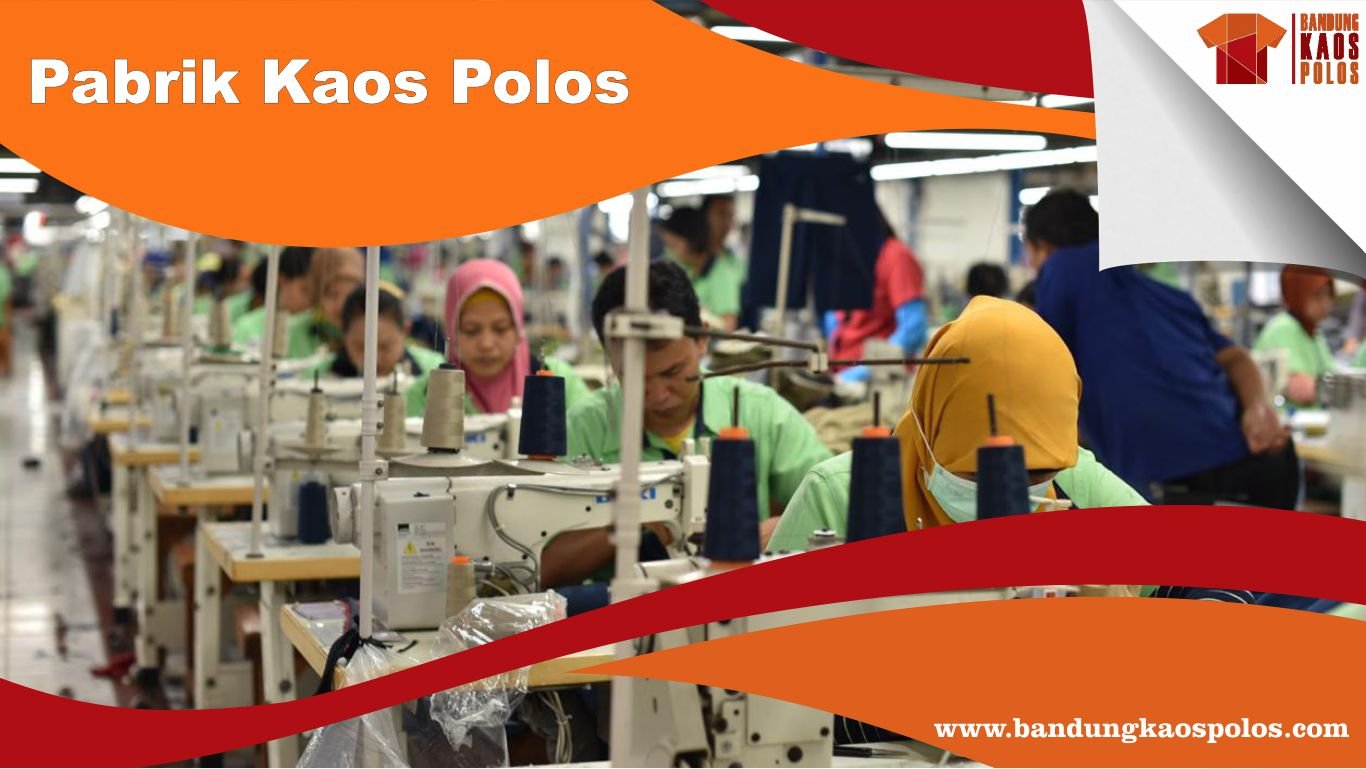 Pabrik Pembuatan Kaos Poloh Murah dan Berkuaitas